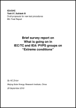 Brief survey report on what is going on in IEC/TC and IEA/ PVPS groups on “Extreme conditions”